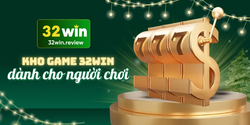 Kho game tại 32win quy tụ hơn 800 trò chơi từ 12 nhà phát hành hàng đầu