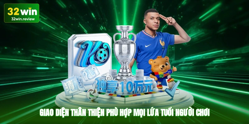 Giao diện thân thiện, phù hợp mọi lứa tuổi người chơi