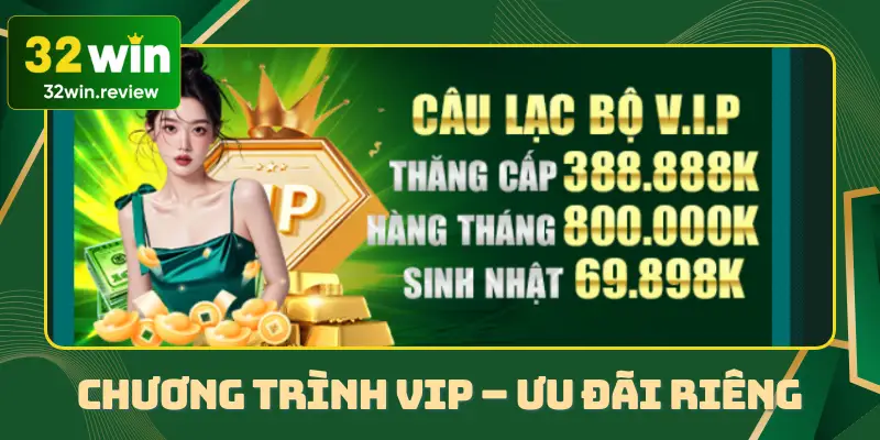 Hàng ngàn chương trình khuyến mãi 32Win cho VIP của nhà cái