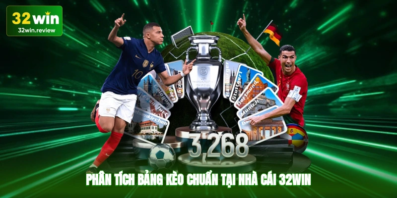 Phân tích bảng kèo chuẩn tại nhà cái 32win